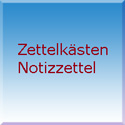 Zettelkästen, Notizzettel